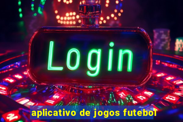 aplicativo de jogos futebol